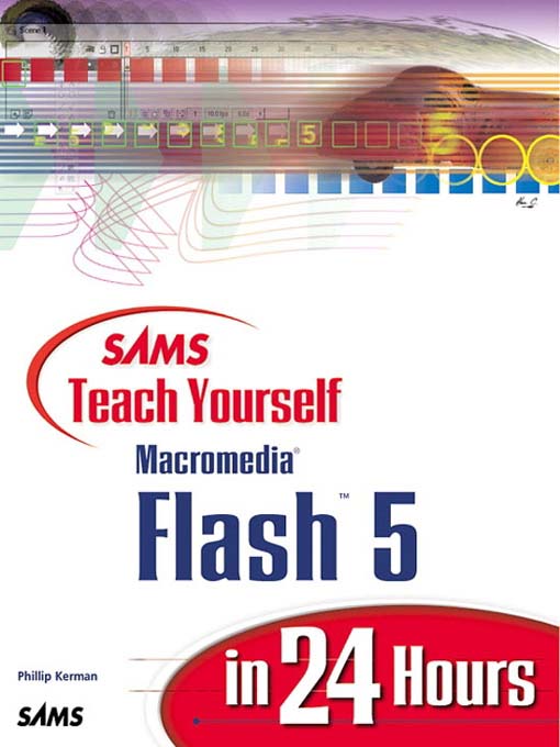 Title details for Sams Teach Yourself Macromedia® Flash™ 5 in 24 Hours by Phillip Kerman - Available